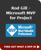 Rod Gill - Microsoft MVP for Project